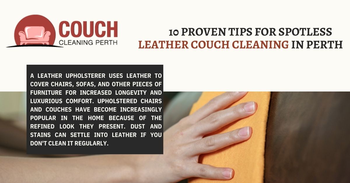 Tips for Spotless Leather Couch Cleaning in Perth